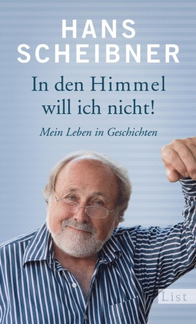 Hans Scheibner - In den Himmel will ich nicht!, E-bok