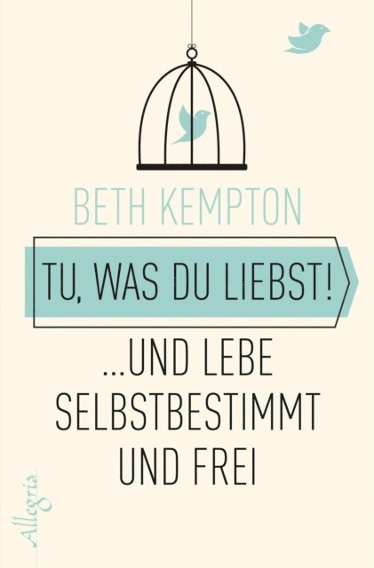 Beth Kempton - Tu, was du liebst!, E-bok