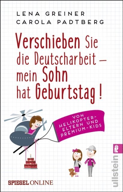 Carola Padtberg, Lena Greiner - Verschieben Sie die Deutscharbeit - mein Sohn hat Geburtstag!, E-bok