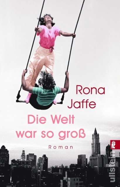 Rona Jaffe - Die Welt war so groß, E-bok