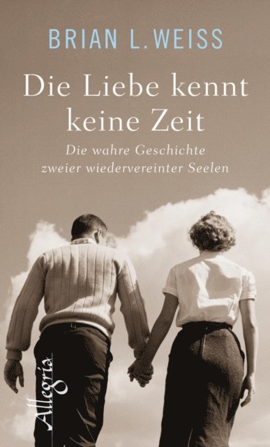 Brian L. Weiss - Die Liebe kennt keine Zeit, E-bok