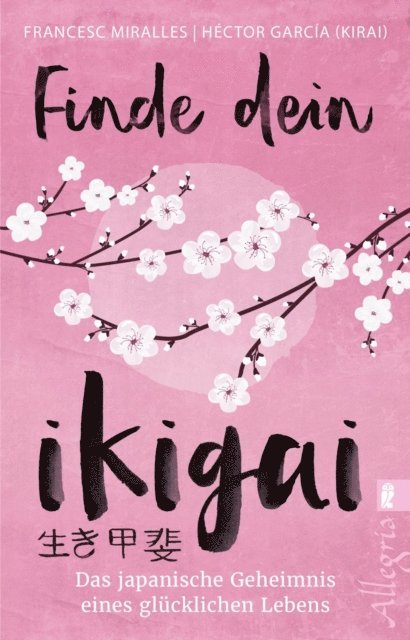Maria Hoffmann-Dartevelle, Francesc Miralles, Hector (Kirai) Garcia - Finde dein Ikigai, E-bok