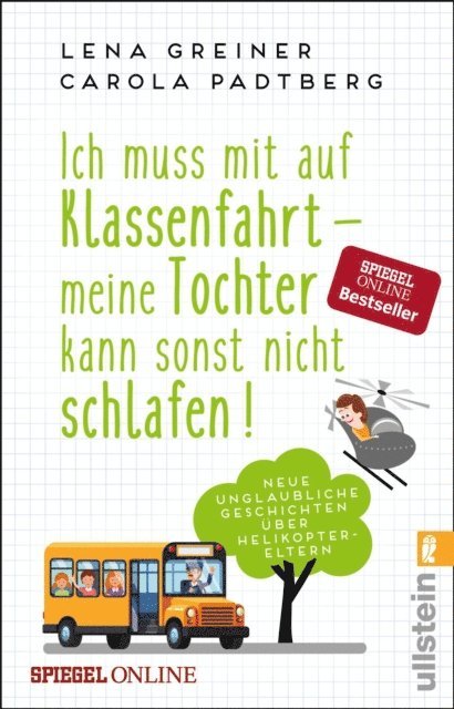 Carola Padtberg, Lena Greiner - Ich muss mit auf Klassenfahrt - meine Tochter kann sonst nicht schlafen!, E-bok