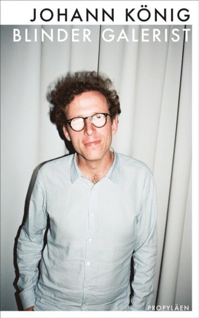 Daniel Schreiber, Johann Konig - Blinder Galerist, E-bok
