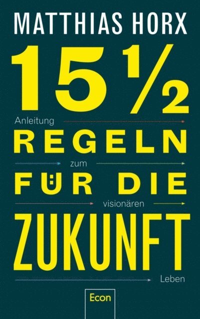 Matthias Horx - 15½ Regeln für die Zukunft, E-bok