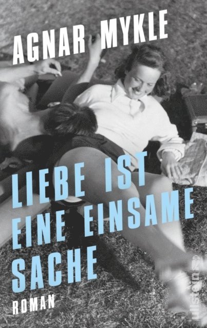 Agnar Mykle - Liebe ist eine einsame Sache, E-bok