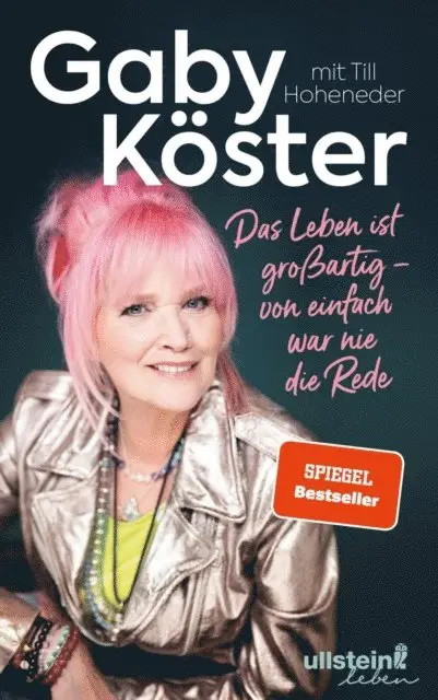 Till Hoheneder, Gaby Koster - Das Leben ist großartig –  von einfach war nie die Rede, E-bok. Tillgänglighet: Lägg i varukorg