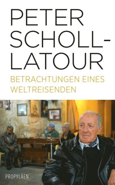 Peter Scholl-Latour - Betrachtungen eines Weltreisenden, E-bok. Tillgänglighet: Lägg i varukorg