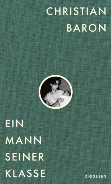 Christian Baron - Ein Mann seiner Klasse, E-bok