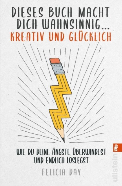 Felicia Day - Dieses Buch macht dich wahnsinnig ... kreativ und glücklich, E-bok