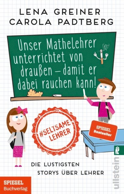 Carola Padtberg, Lena Greiner - Unser Mathelehrer unterrichtet von draußen - damit er dabei rauchen kann!, E-bok