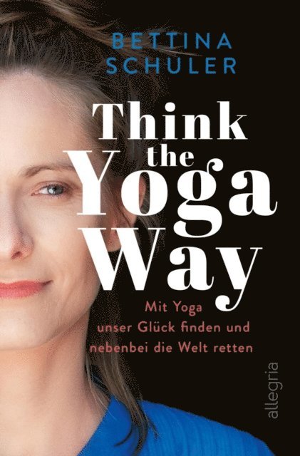 Bettina Schuler - Think The Yoga Way, E-bok