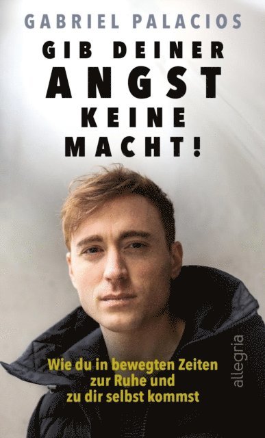 Gabriel Palacios - Gib deiner Angst keine Macht!, E-bok