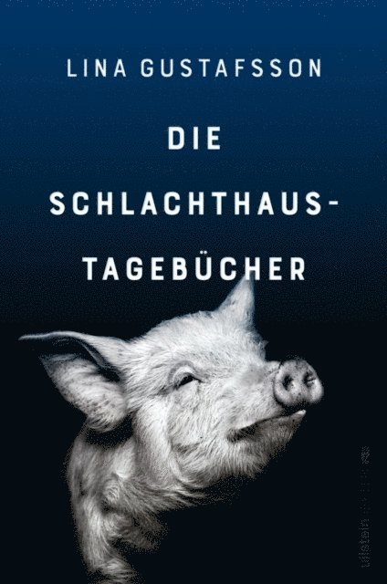 Lina Gustafsson - Die Schlachthaus-Tagebücher, E-bok