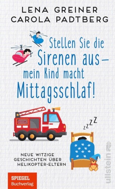 Lena Greiner, Carola Padtberg - Stellen Sie die Sirenen aus - mein Kind macht Mittagsschlaf!, E-bok