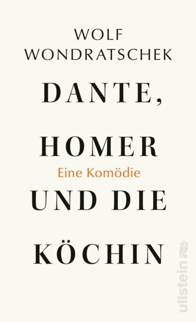 Wolf Wondratschek - Dante, Homer und die Köchin. Eine Komödie, E-bok. Tillgänglighet: Lägg i varukorg