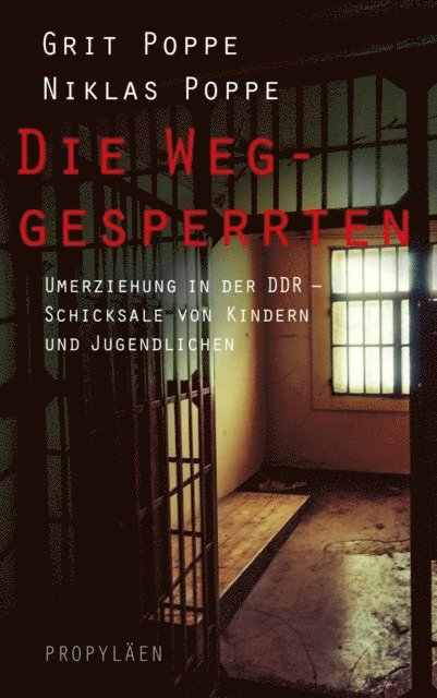 Niklas Poppe, Grit Poppe - Die Weggesperrten, E-bok