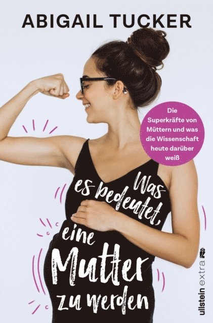 Abigail Tucker - Was es bedeutet, eine Mutter zu werden, E-bok