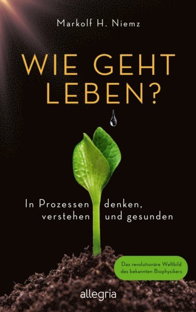 Markolf H. Niemz - Wie geht leben?, E-bok