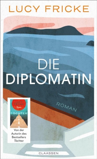 Lucy Fricke - Die Diplomatin, E-bok