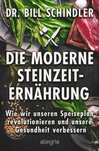 Bill Schindler - Die moderne Steinzeit-Ernährung, E-bok