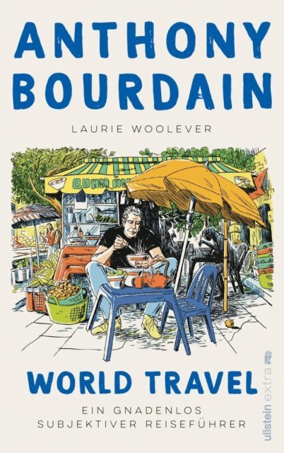Laurie Woolever, Anthony Bourdain - World Travel, E-bok
