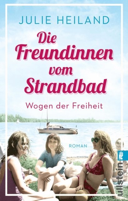 Julie Heiland - Die Freundinnen vom Strandbad, E-bok