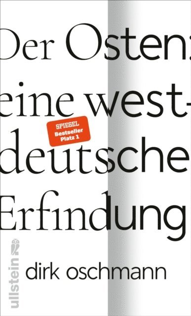 Dirk Oschmann - Der Osten: eine westdeutsche Erfindung, E-bok