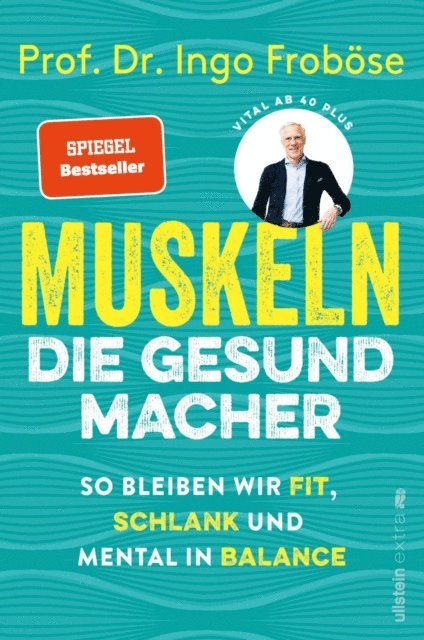 Ingo Frobose - Muskeln – die Gesundmacher, E-bok