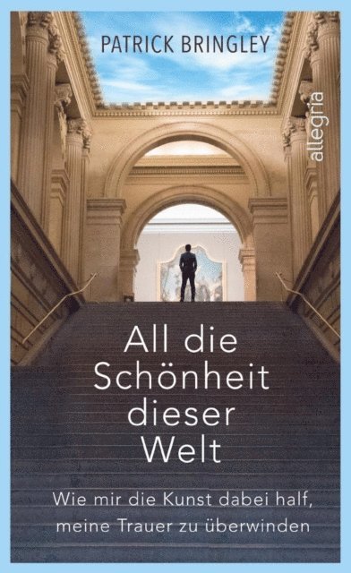 Patrick Bringley - All die Schönheit dieser Welt, E-bok