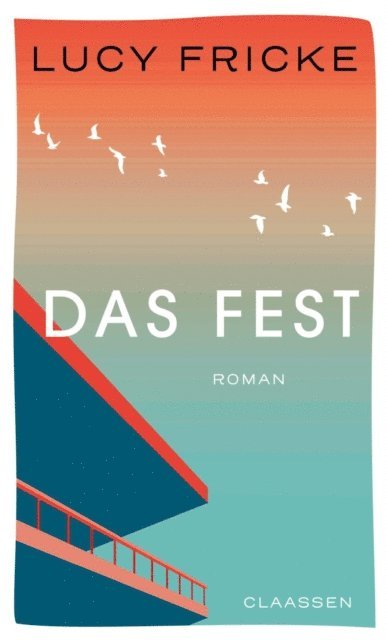 Lucy Fricke - Das Fest, E-bok