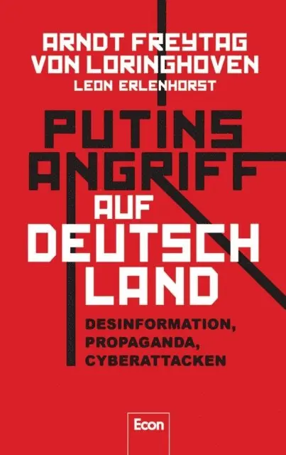 Leon Erlenhorst, Arndt Freytag von Loringhoven - Putins Angriff auf Deutschland, E-bok. Tillgänglighet: Lägg i varukorg