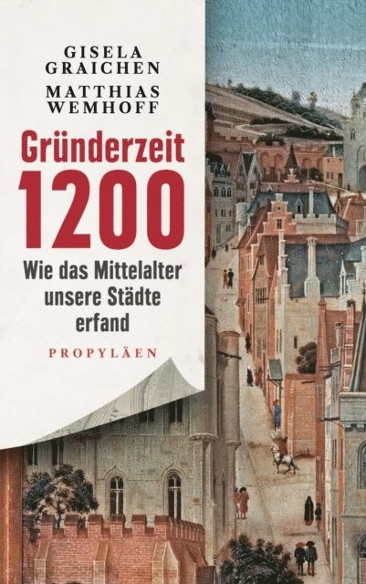 Matthias Wemhoff, Gisela Graichen - Gründerzeit 1200, E-bok