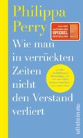 Wie man in verrÃ¼ckten Zeiten nicht den Verstand verliert