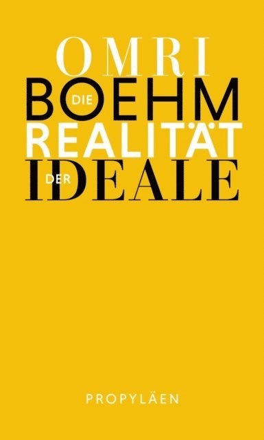Omri Boehm - Die Realität der Ideale, E-bok