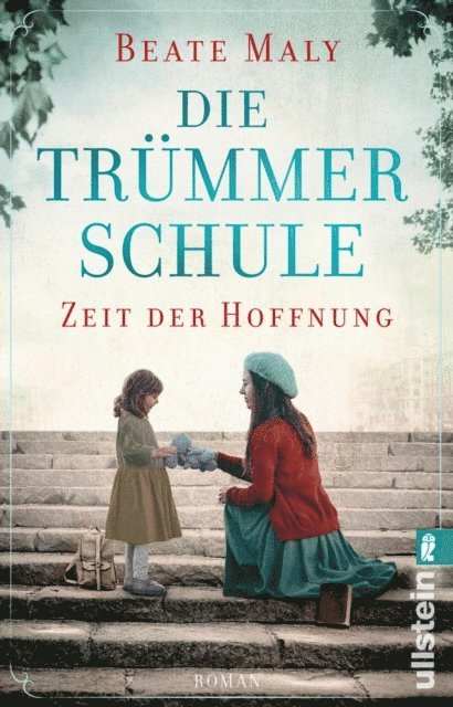 Beate Maly - Die Trümmerschule – Zeit der Hoffnung, E-bok