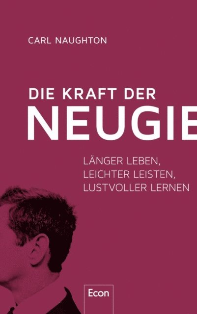 Carl Naughton - Die Kraft der Neugier, E-bok