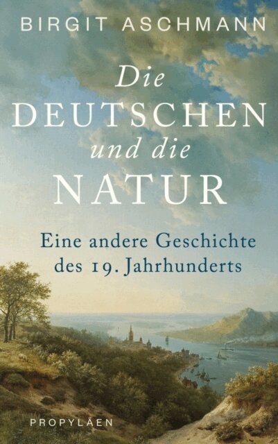 Birgit Aschmann - Die Deutschen und die Natur, E-bok