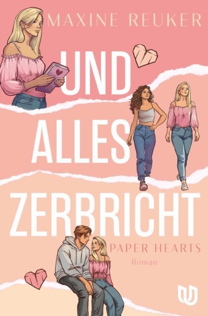 Maxine Reuker - Und alles zerbricht (Paper Hearts 1), E-bok