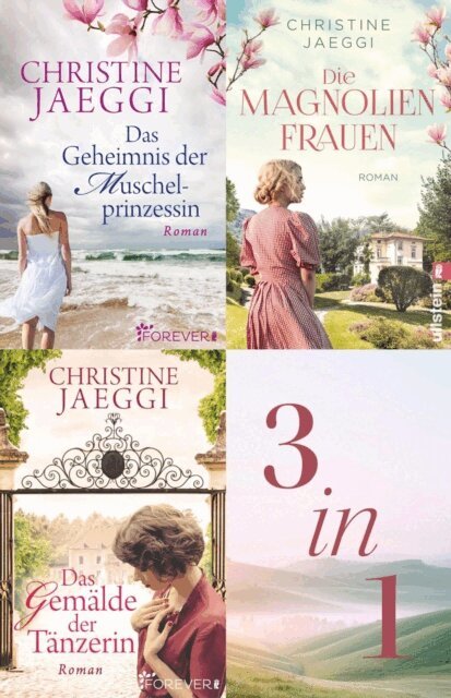 Christine Jaeggi - Das Geheimnis der Muschelprinzessin // Die Magnolienfrauen // Das Gemalde der Tanzerin, E-bok