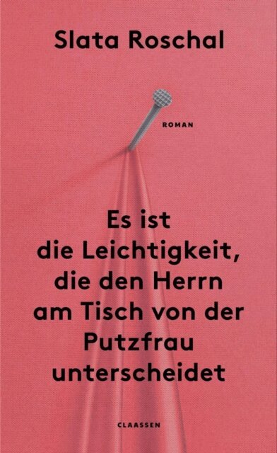 Slata Roschal - Es ist die Leichtigkeit, die den Herrn am Tisch von der Putzfrau unterscheidet, E-bok