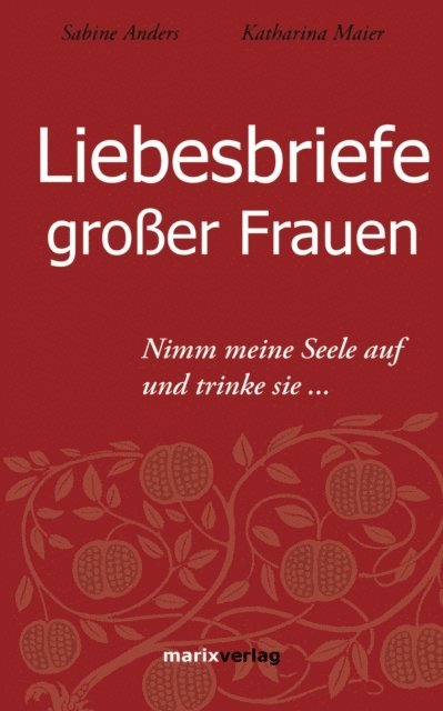 Sabine Anders - Liebesbriefe großer Frauen, E-bok
