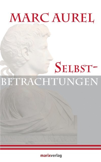 Marc Aurel - Selbstbetrachtungen, E-bok