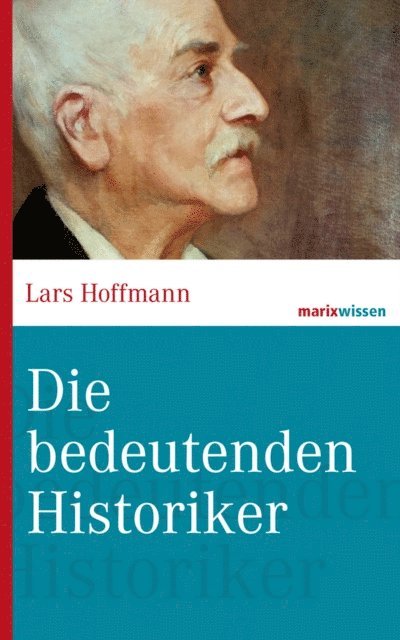 Lars Hoffmann - Die bedeutenden Historiker, E-bok