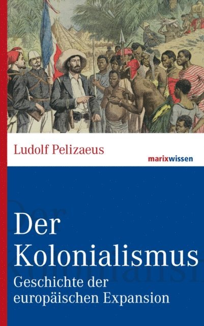 Ludolf Pelizaeus - Der Kolonialismus, E-bok