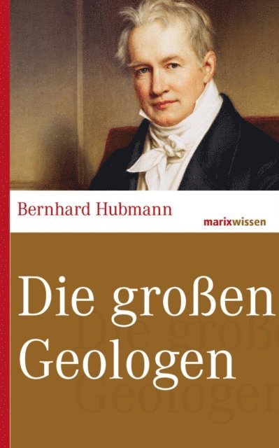 Bernhard Hubmann - Die großen Geologen, E-bok