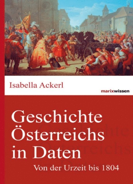 Isabella Ackerl - Geschichte Österreichs in Daten, E-bok