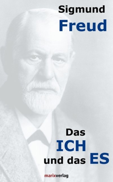 Sigmund Freud - Das ICH und das ES, E-bok