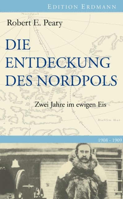 Robert E. Peary, Detlef Brennecke - Die Entdeckung des Nordpols, E-bok