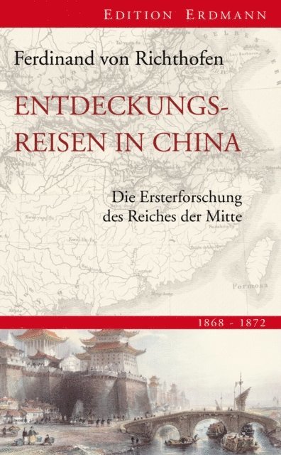 Ferdinand von Richthofen - Entdeckungsreisen in China, E-bok
